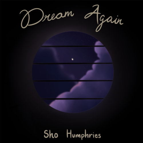 Sho Humphries Dream Again CD Cover